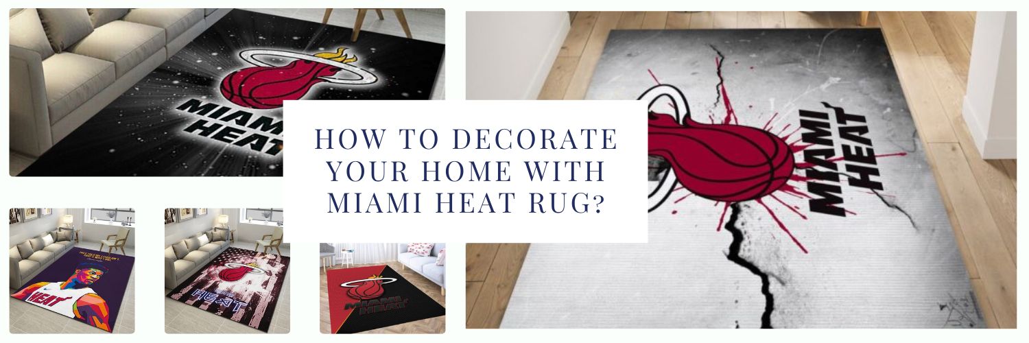 How to decorate your home with Miami Heat Rug