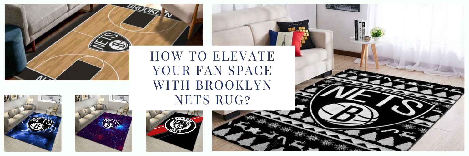 How to elevate your fan space with Brooklyn Nets Rug