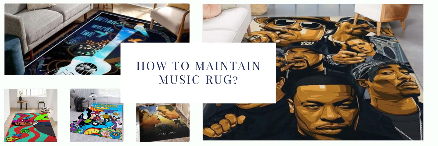 How to maintain Music Rug