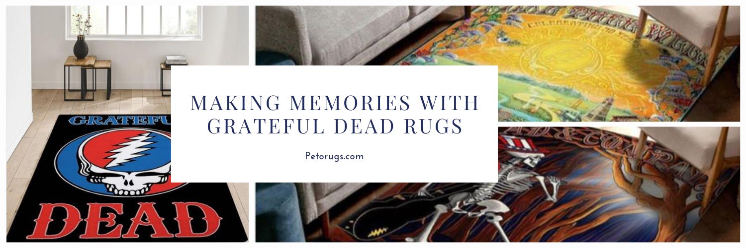 Making Memories with Grateful Dead Rugs
