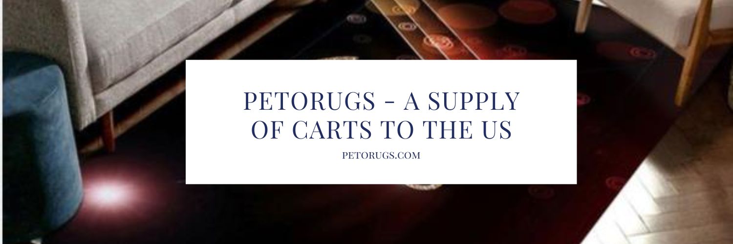 PETORUGS - A SUPPLY OF CARTS TO THE US