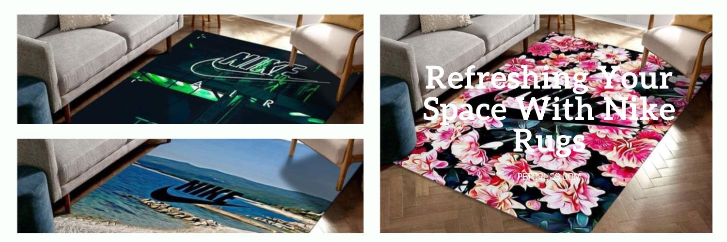 Refreshing Your Space With Nike Rugs