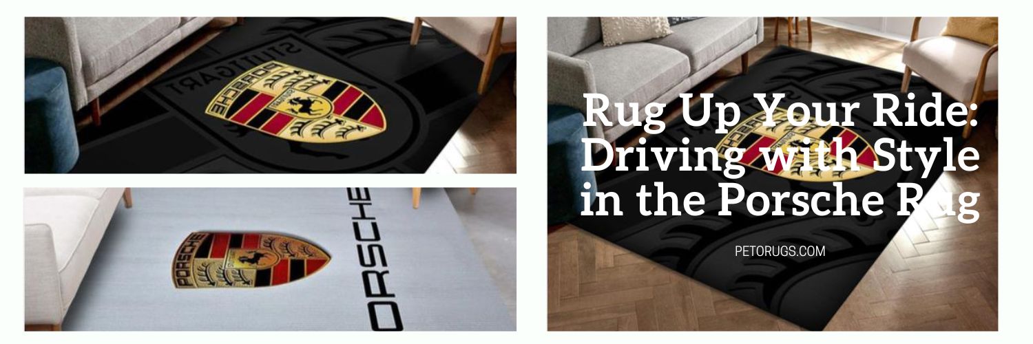 Rug Up Your Ride Driving with Style in the Porsche Rug