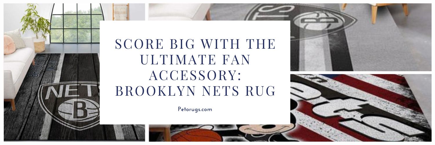 Score Big with the Ultimate Fan Accessory Brooklyn Nets Rug