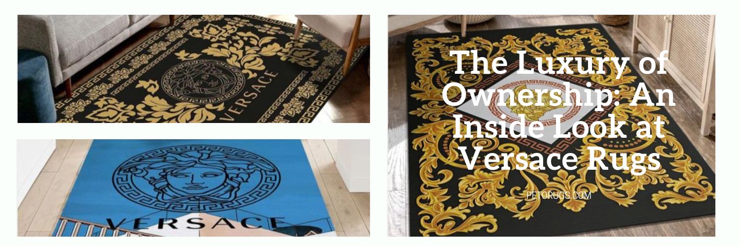 The Luxury of Ownership An Inside Look at Versace Rugs