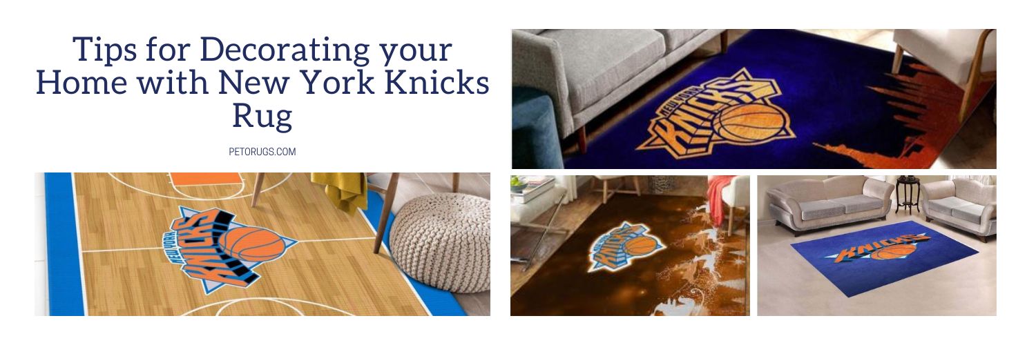 Tips for decorating your home with new york knicks rug
