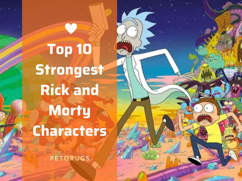 Top 10 Strongest Rick and Morty Characters, 2023 Ranked