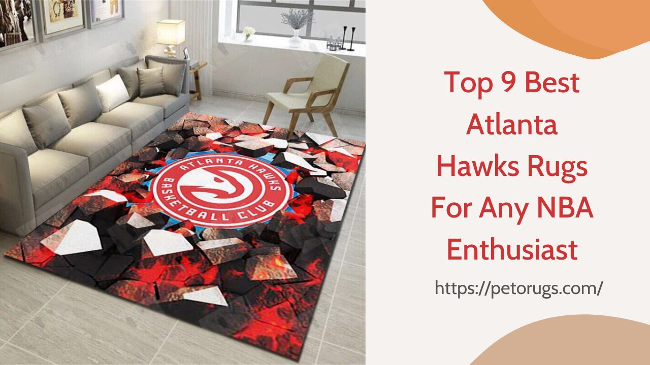 Top 9 Best Atlanta Hawks Rugs For Any NBA Enthusiast