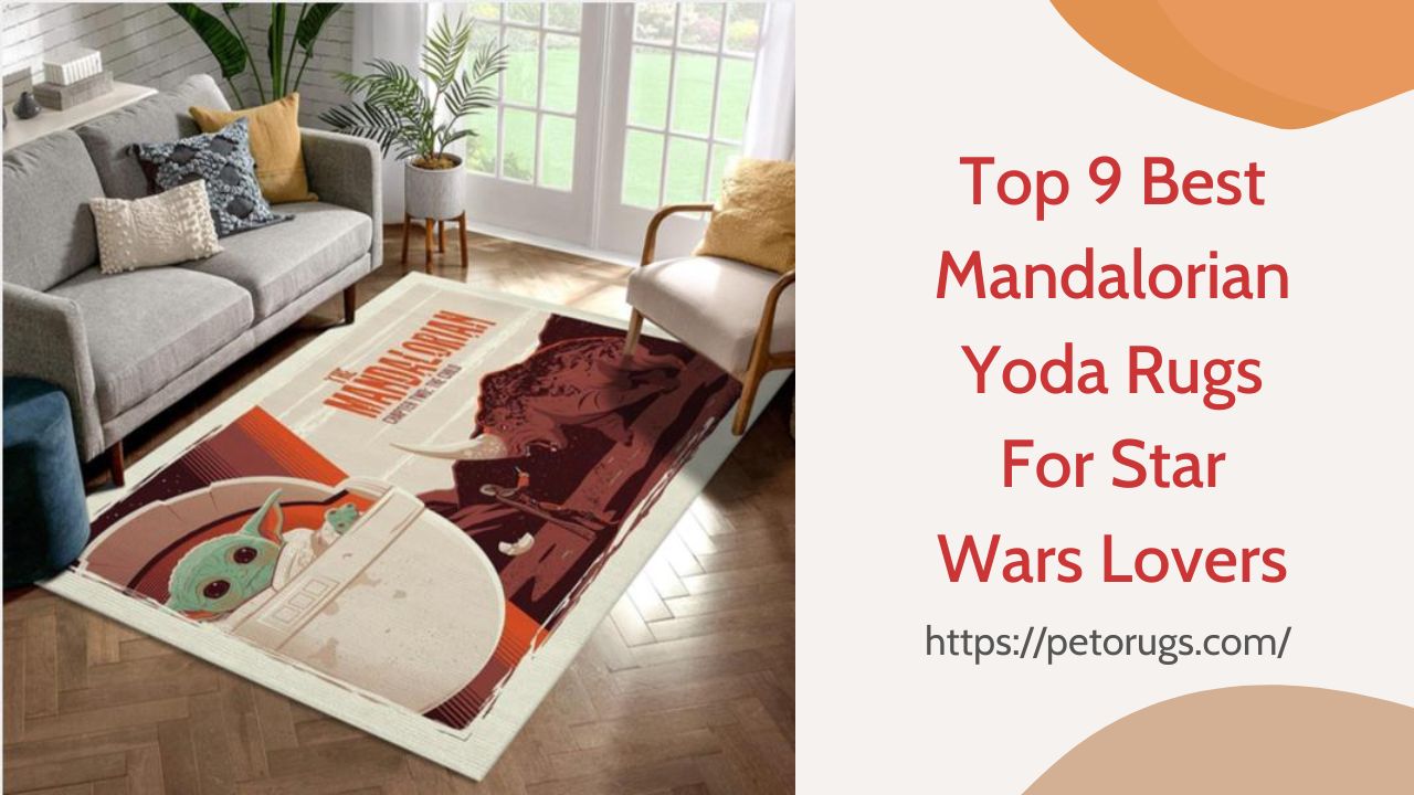 Top 9 Best Mandalorian Yoda Rugs For Star Wars Lovers