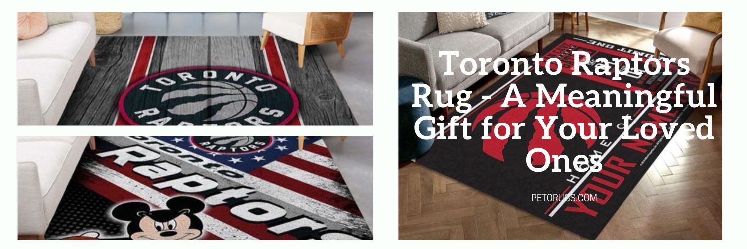 Toronto Raptors Rug - A Meaningful Gift for Your Loved Ones