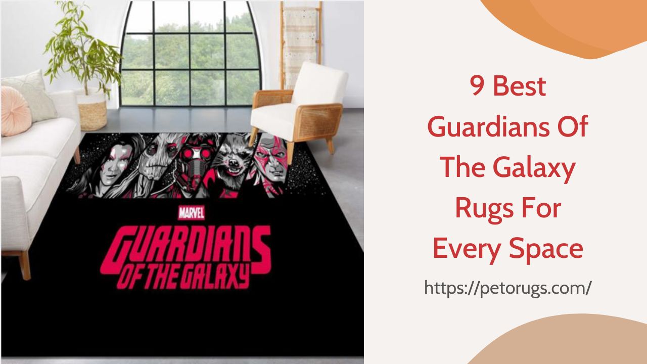 9 Best Guardians Of The Galaxy Rugs For Every Space