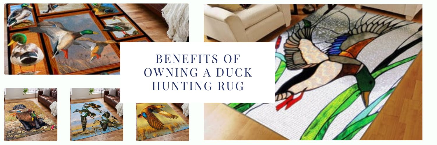 Benefits of Owning a Duck Hunting Rug