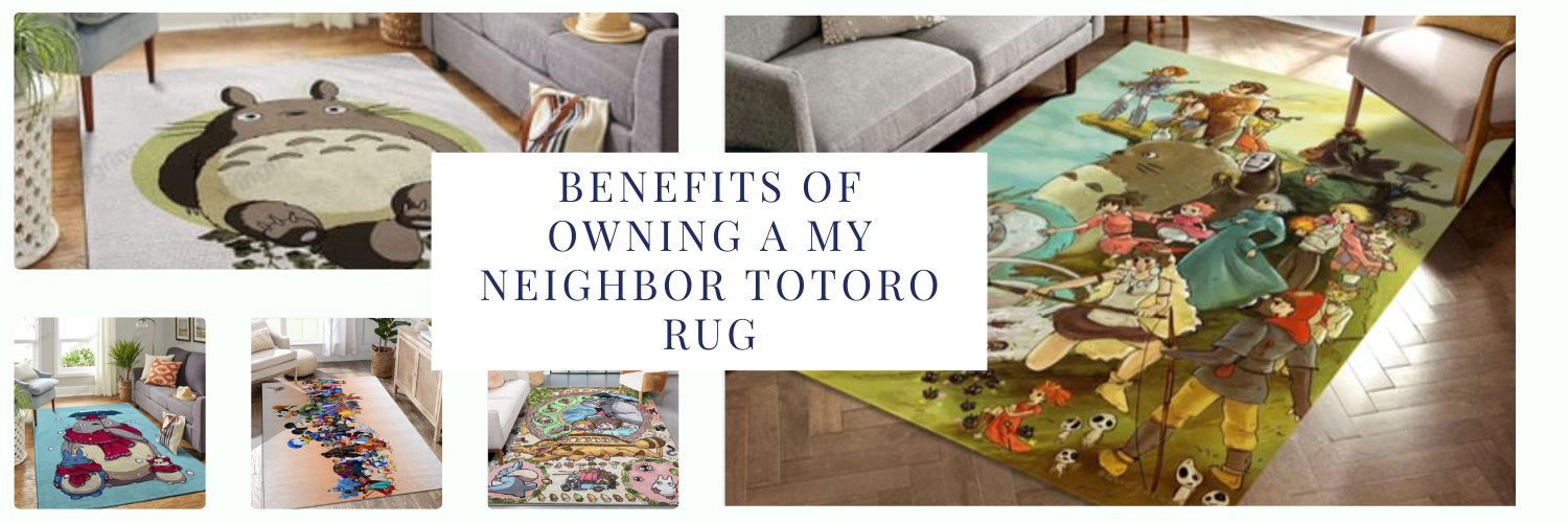 Benefits of Owning a My Neighbor Totoro Rug