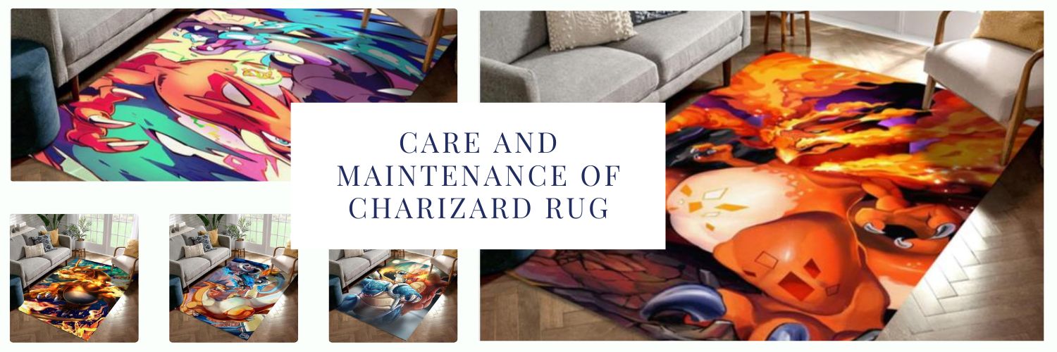 Care and Maintenance of Charizard Rug