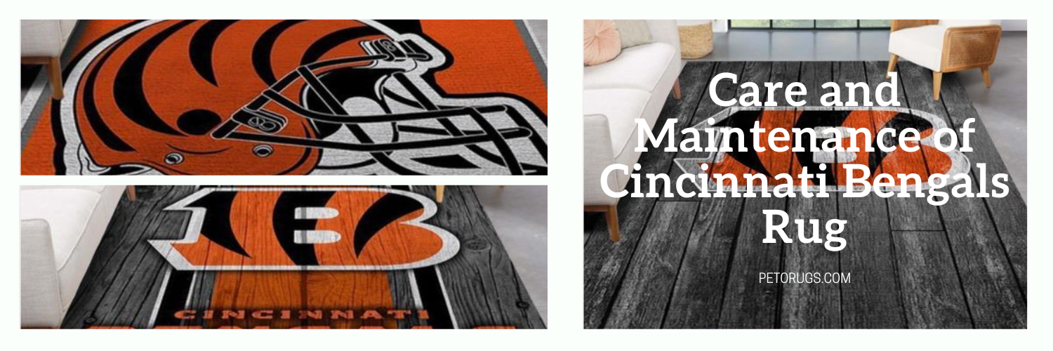 Care and Maintenance of Cincinnati Bengals Rug