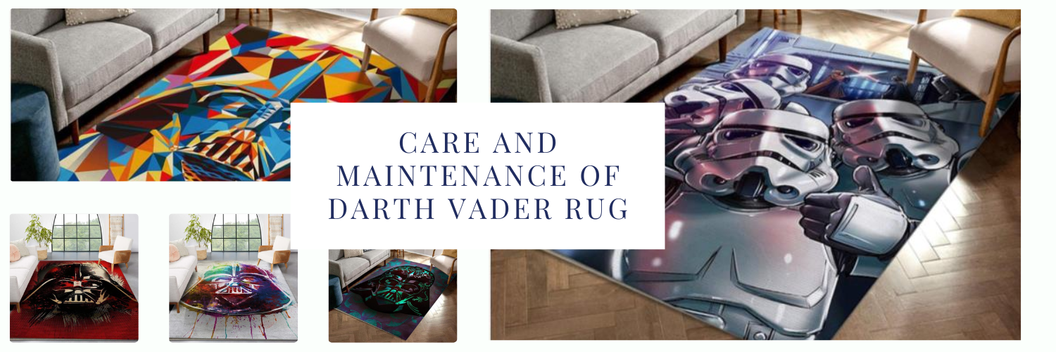 Care and Maintenance of Darth Vader Rug