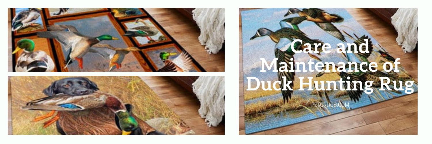 Care and Maintenance of Duck Hunting Rug