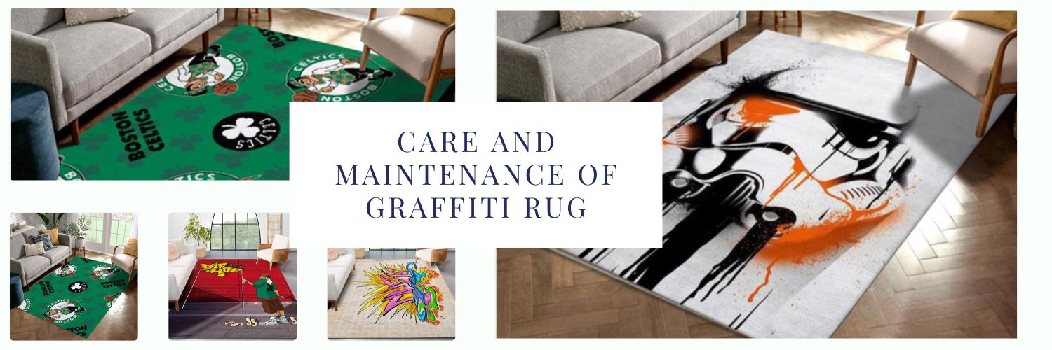 Care and Maintenance of Graffiti Rug