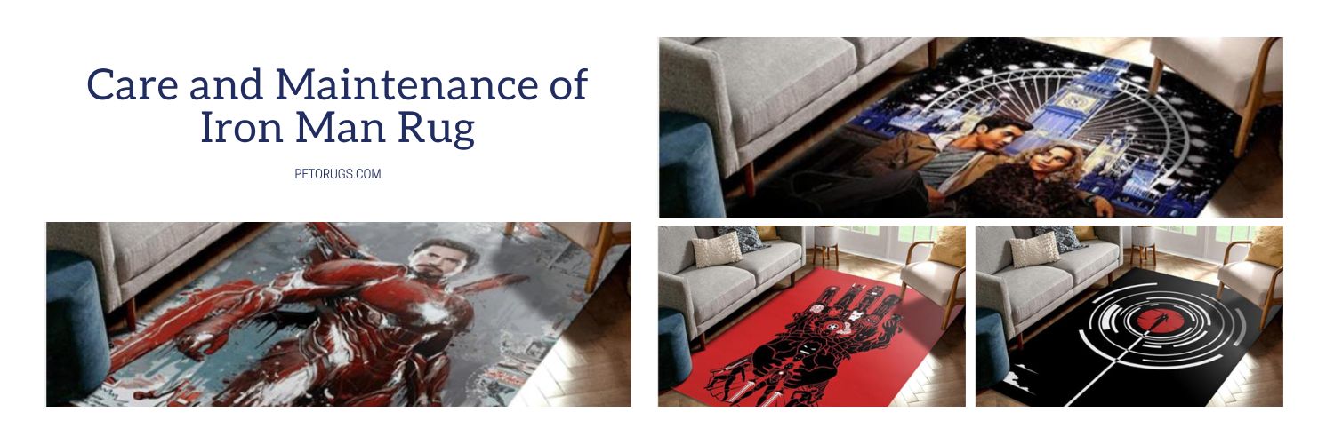 Care and Maintenance of Iron Man Rug
