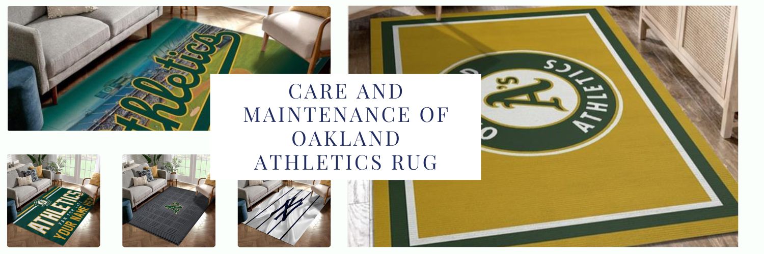 Care and Maintenance of Oakland Athletics Rug
