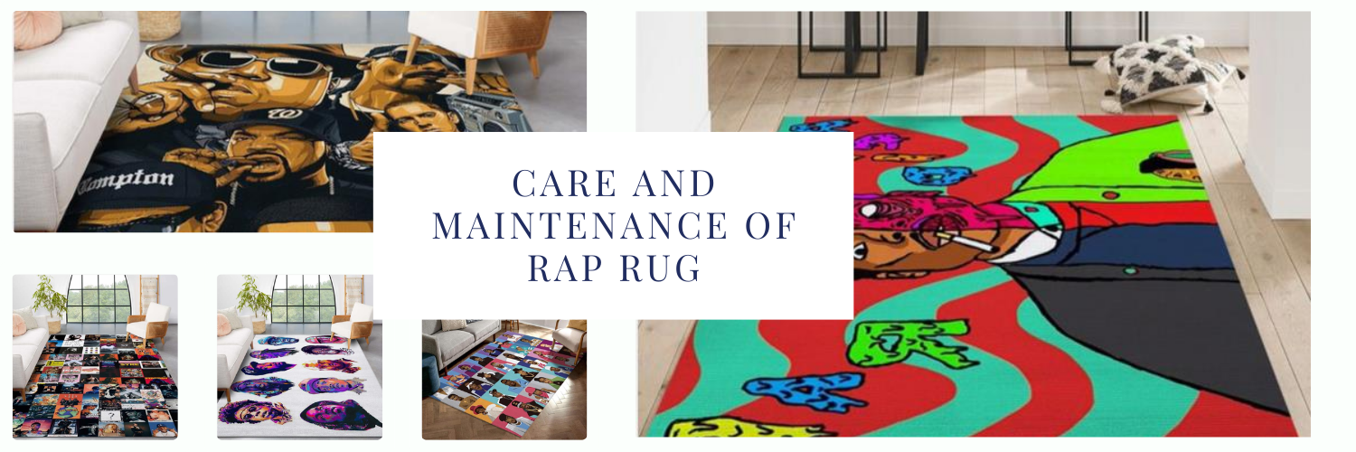 Care and Maintenance of Rap Rug