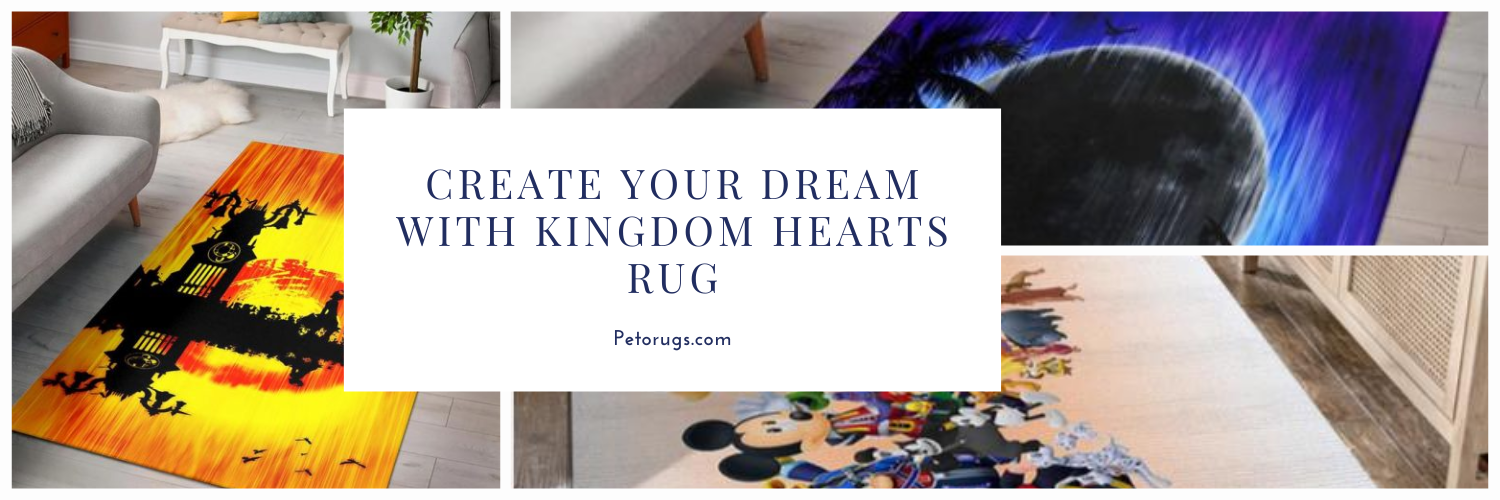 Create Your Dream with Kingdom Hearts Rug