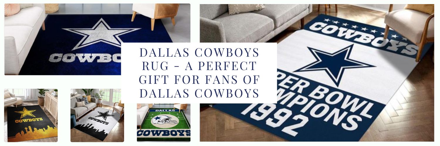 Dallas Cowboys Rug - A Perfect Gift For Fans Of Dallas Cowboys