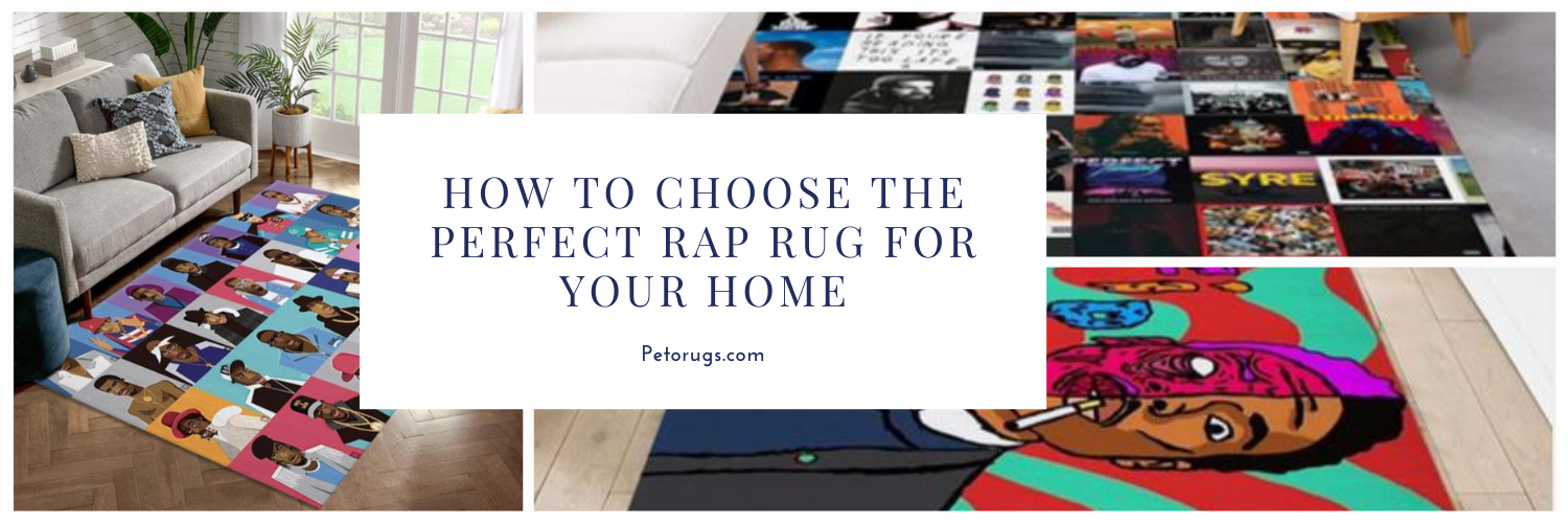 How to Choose the Perfect Rap Rug for your Home