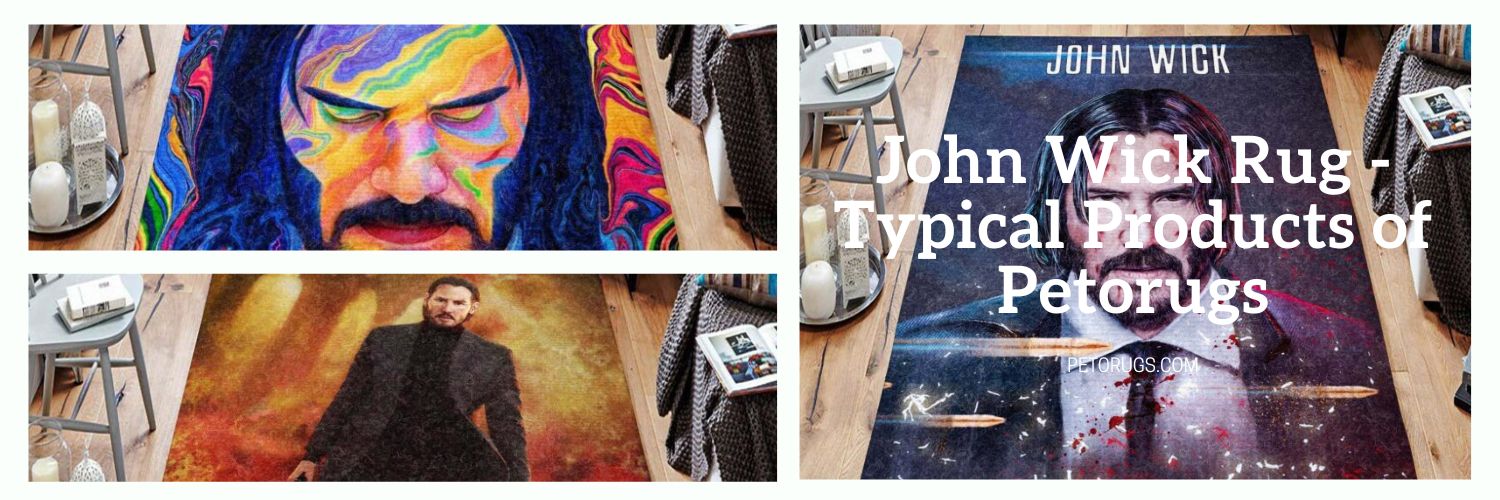 John Wick Rug - Typical Products of Petorugs
