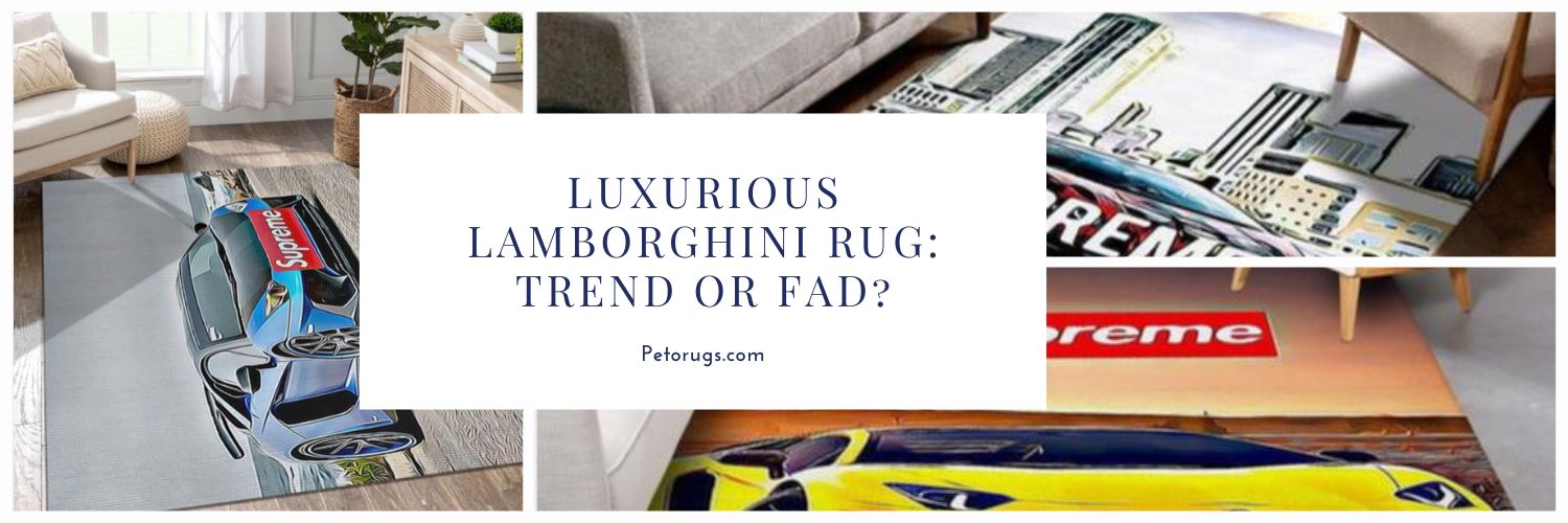 Luxurious Lamborghini Rug Trend or Fad
