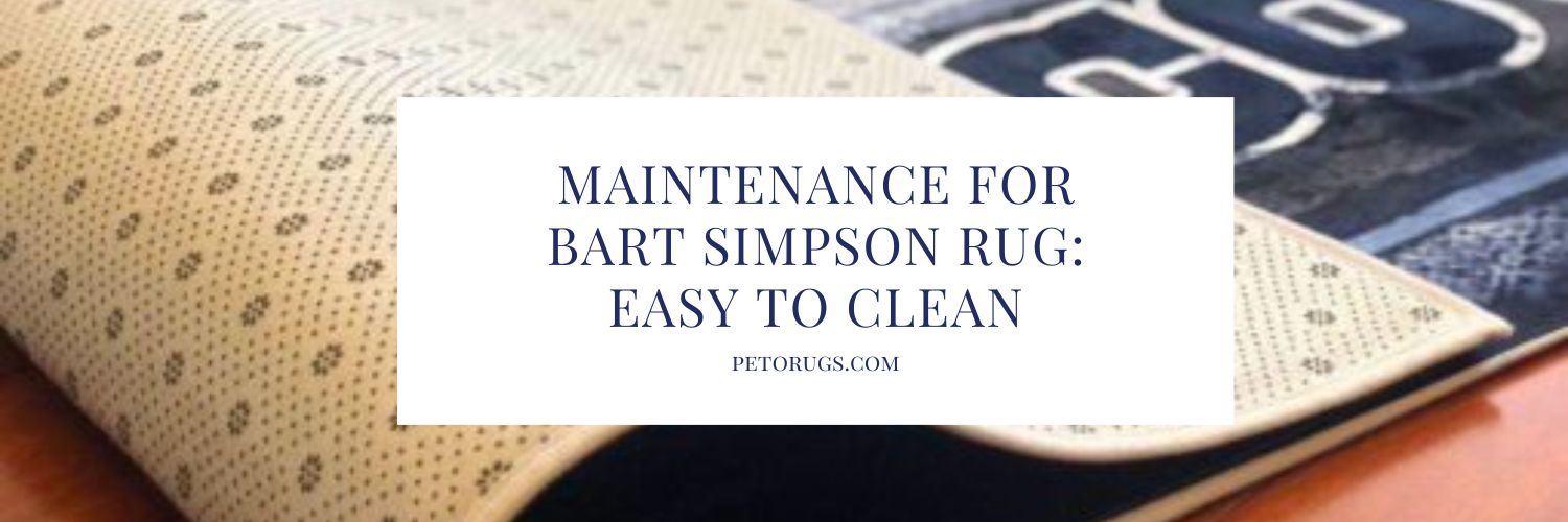 Maintenance for Bart Simpson Rug Easy to Clean
