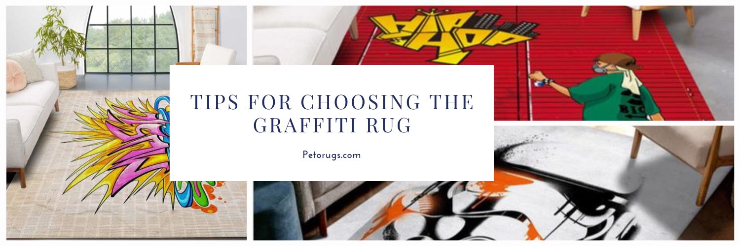 Tips for Choosing the Graffiti Rug