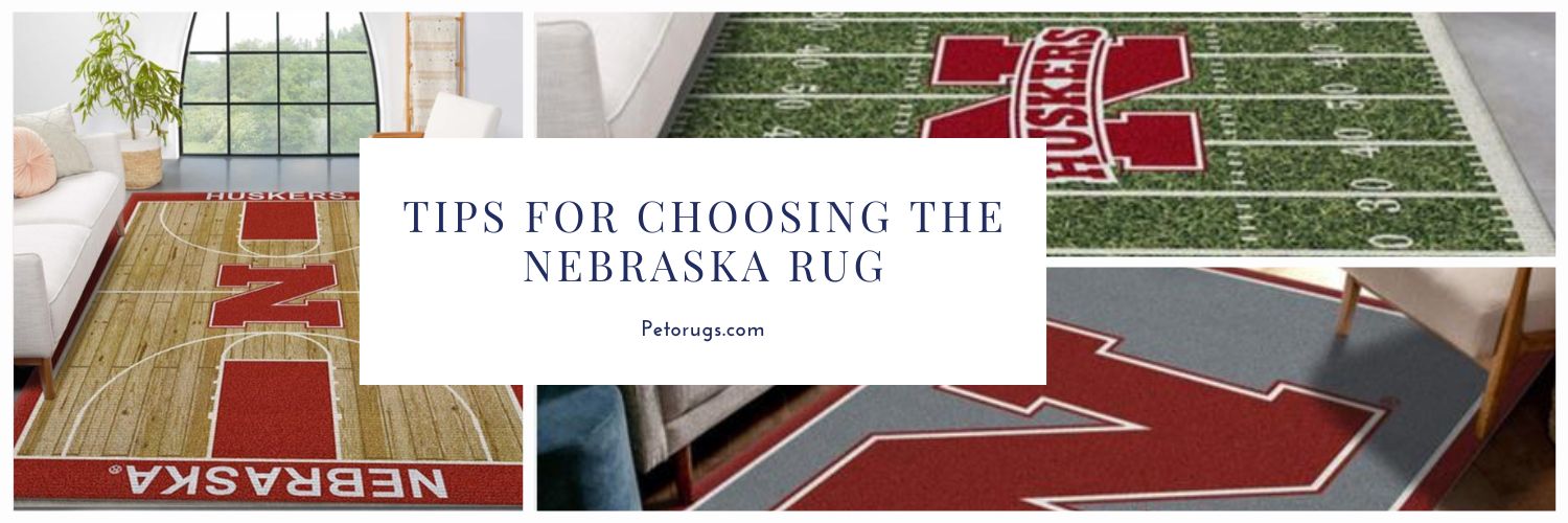 Tips for Choosing the Nebraska Rug