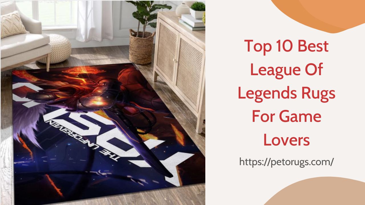 Top 10 Best League Of Legends Rugs For Game Lovers