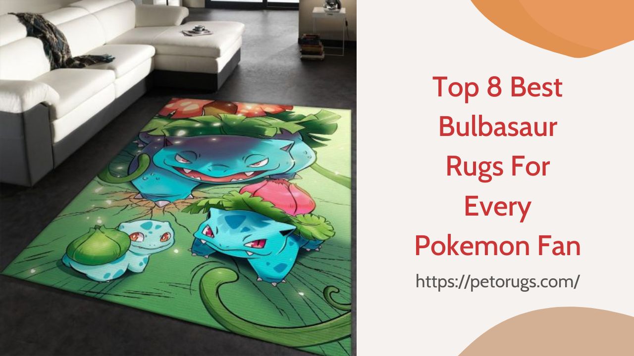 Top 8 Best Bulbasaur Rugs For Every Pokemon Fan