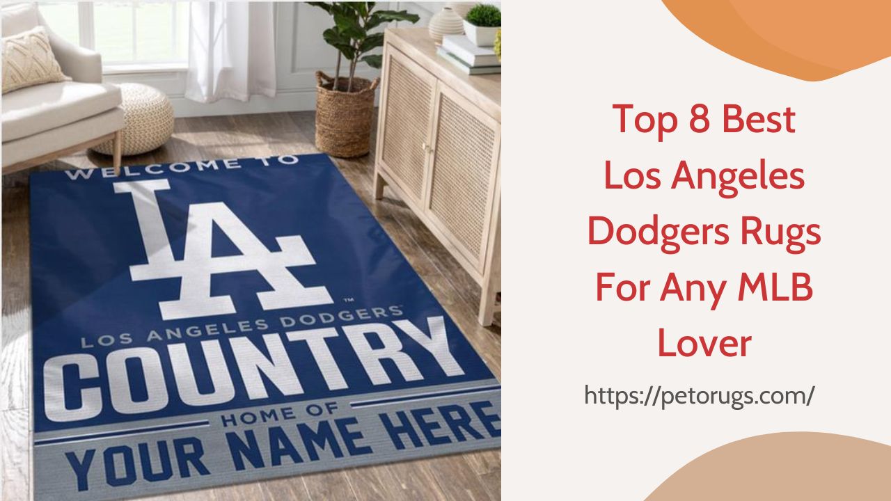 Top 8 Best Los Angeles Dodgers Rugs For Any MLB Lover