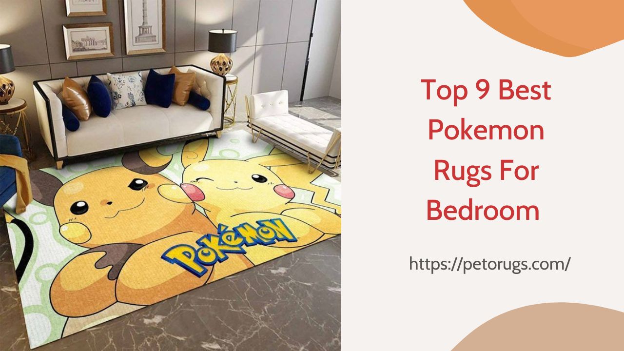Top 9 Best Pokemon Rugs For Bedroom