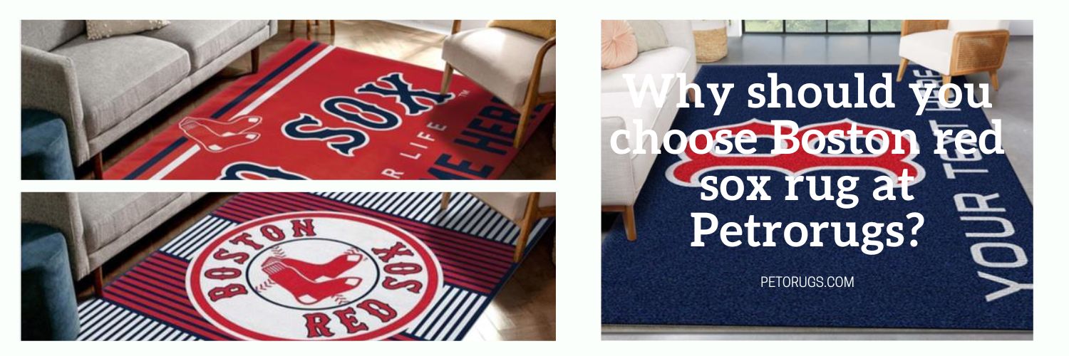 Why should you choose Boston red sox rug at Petrorugs