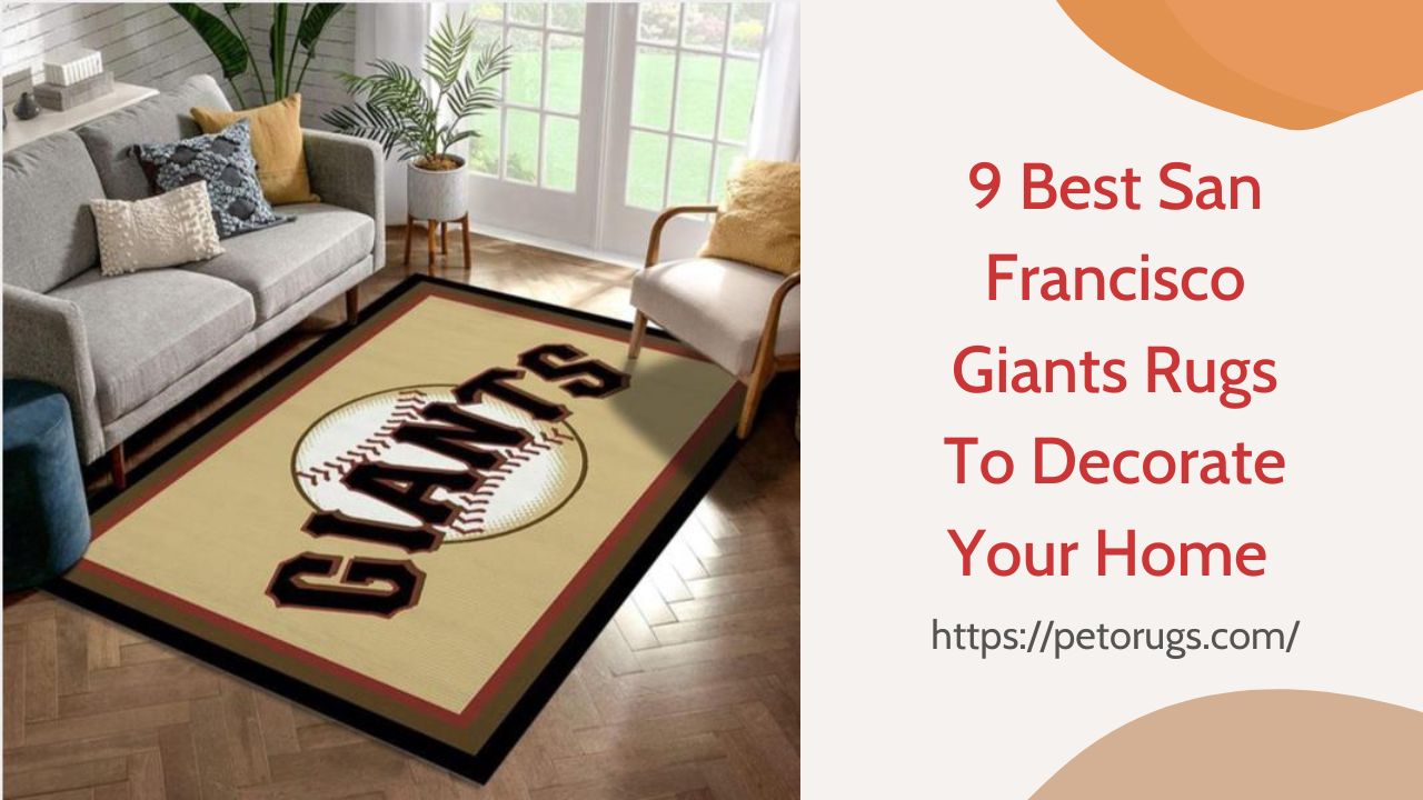 9 Best San Francisco Giants Rugs To Decorate Your Home