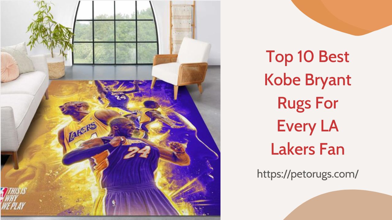 Top 10 Best Kobe Bryant Rugs For Every LA Lakers Fan