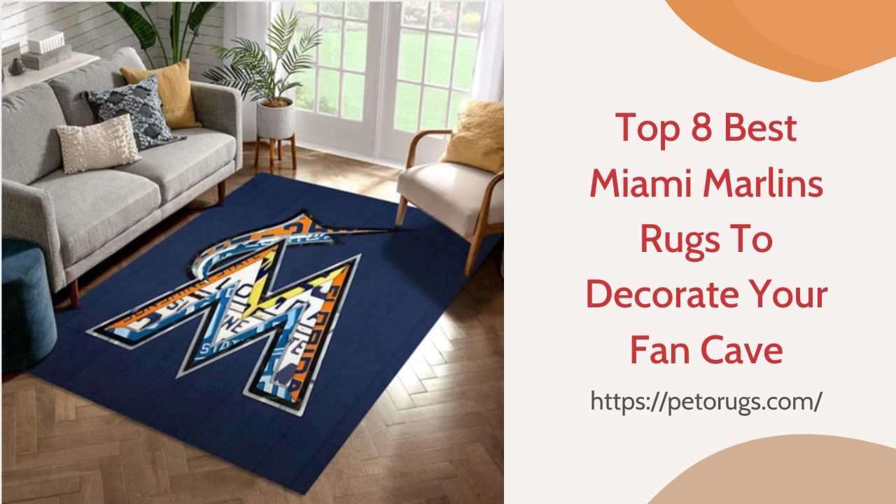 Top 8 Best Miami Marlins Rugs To Decorate Your Fan Cave