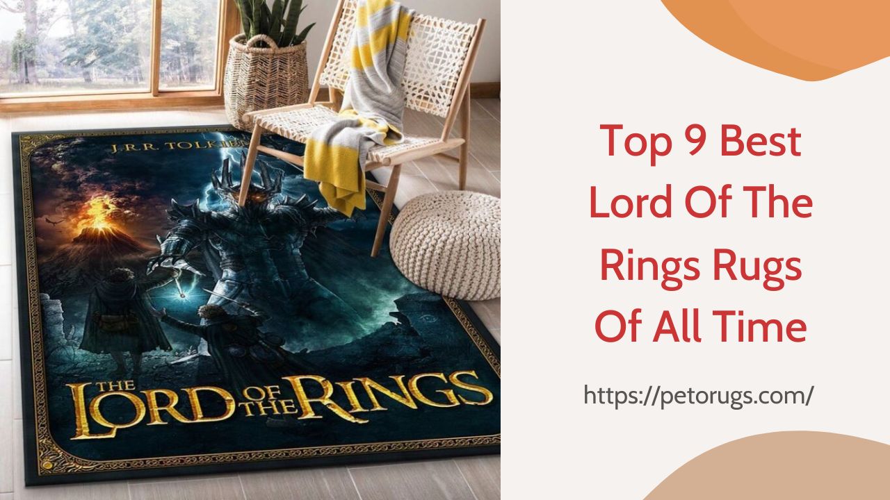 Top 9 Best Lord Of The Rings Rugs Of All Time