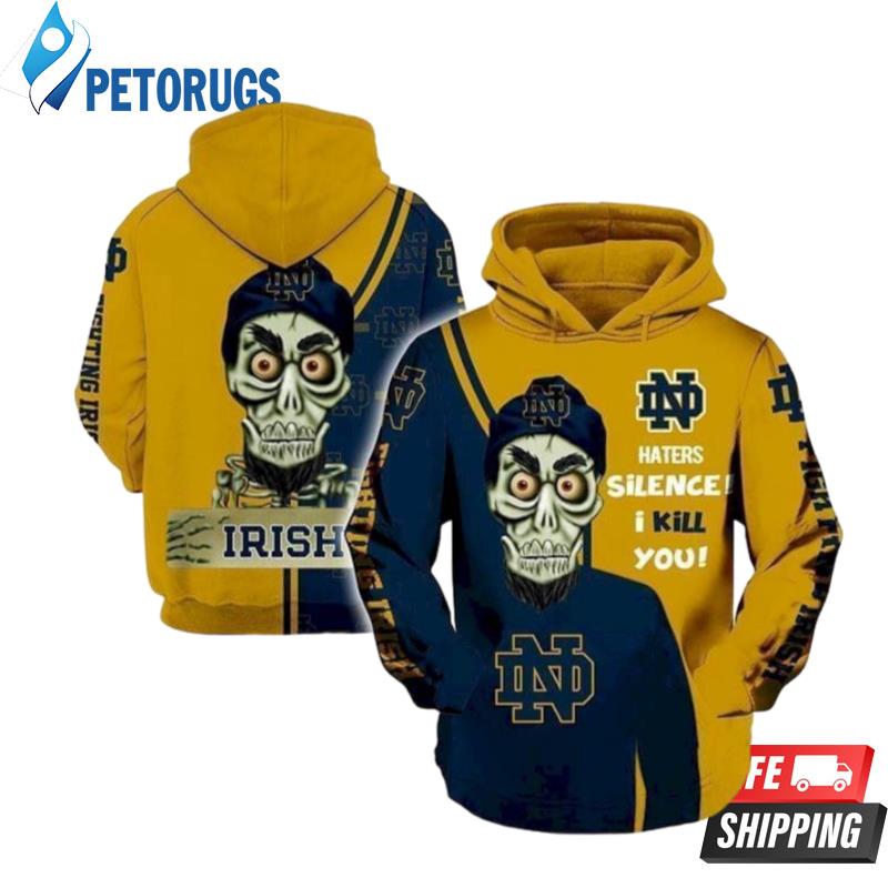 Achmed Notre Dame Fighting Irish Haters I Kill You 3D Hoodie
