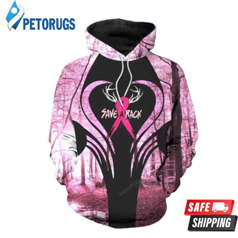 Breast Cancer Hunting Save A Rack 3D Hoodie