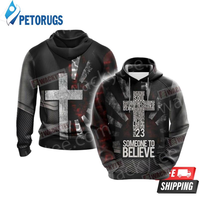Christian Someone To Believe 3174 3D Hoodie