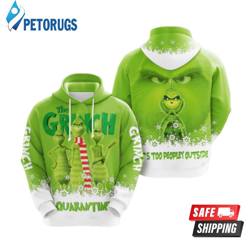 The Grinch Quarantime Its Too Peopley Outside For Men And Women 3D Hoodie