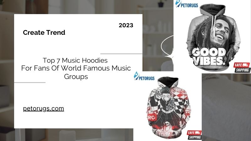 Create Trend With Top 7 Music Hoodies For Fans Of World Famous Music Groups