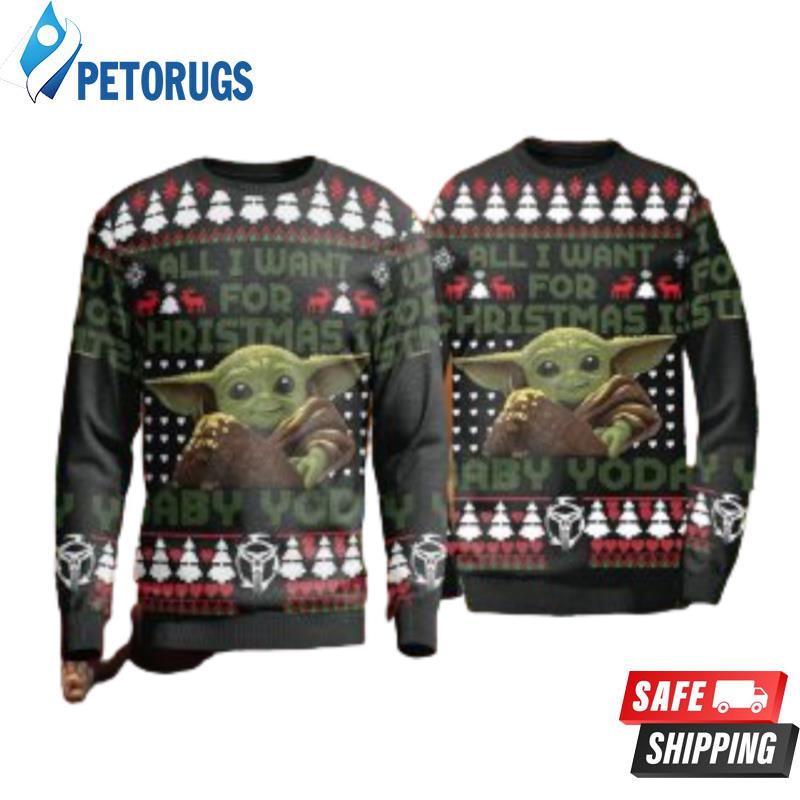 All I Want For Christmas Is Baby Yoda Yoda Star Wars Christmas Ugly Christmas Sweaters
