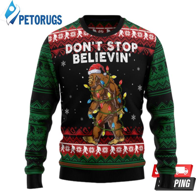 Bigfoot Don?T Stop Believing Ugly Christmas Sweaters