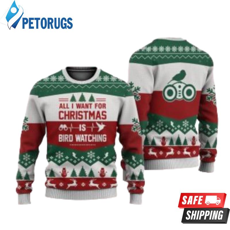 Bird Watching All I Want For Christmas Ugly Christmas Sweaters